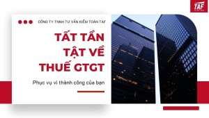 Tổng quan về thuế GTGT (Giá trị gia tăng)