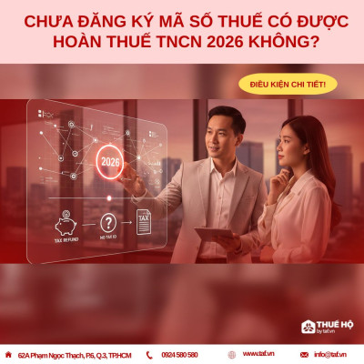 Chưa Đăng Ký Mã Số Thuế Có Được Hoàn Thuế TNCN 2026 Không? Điều Kiện Chi Tiết