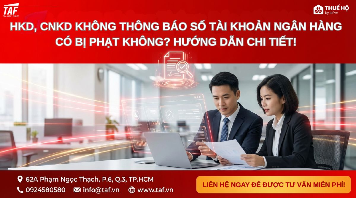 HKD, CNKD Không Thông Báo Số Tài Khoản Ngân Hàng Có Bị Phạt Không?